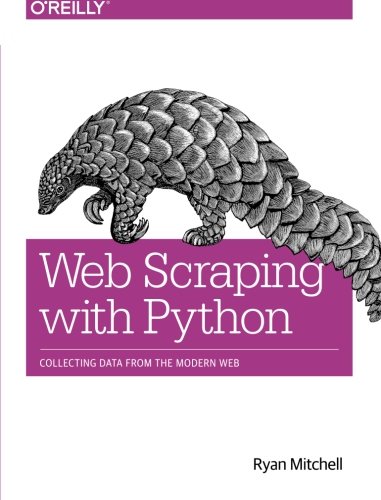 Web Scraping with Python: Collecting Data from the Modern Web