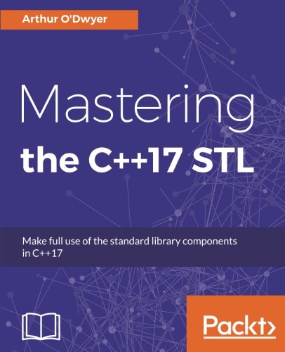 Mastering the C++17 STL: Make full use of the standard library components in C++17