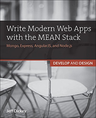 Write Modern Web Apps with the MEAN Stack: Mongo, Express, AngularJS, and Node.js (Develop and Design)