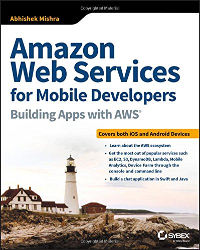 Amazon Web Services for Mobile Developers: Building Apps with AWS