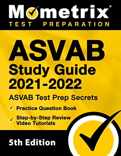 ASVAB Study Guide 2021-2022: ASVAB Test Prep Secrets, Practice Question Book, Step-by-Step Review Video Tutorials: [5th Edition]