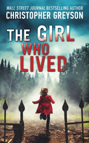 The Girl Who Lived: A Thrilling Suspense Novel