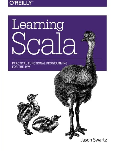 Learning Scala: Practical Functional Programming for the JVM
