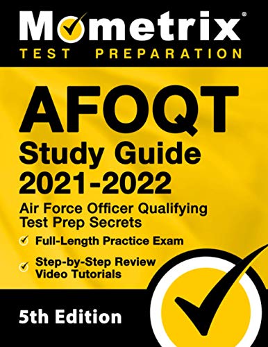 AFOQT Study Guide 2021-2022: Air Force Officer Qualifying Test Prep Secrets, Full-Length Practice Exam, Step-by-Step Review Video Tutorials: [5th Edition]