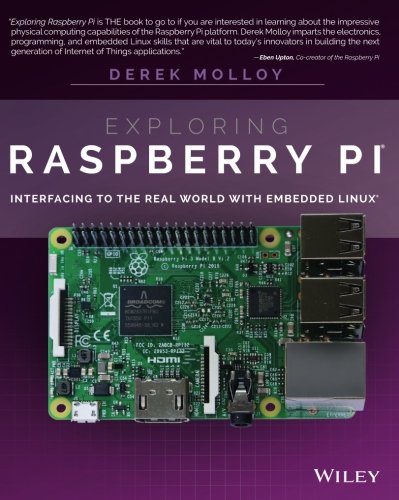 Exploring Raspberry Pi: Interfacing to the Real World with Embedded Linux