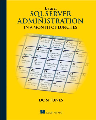 Learn SQL Server Administration in a Month of Lunches: Covers Microsoft SQL Server 2005-2014