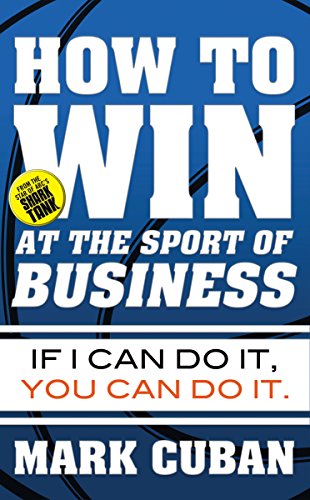 How to Win at the Sport of Business: If I Can Do It, You Can Do It