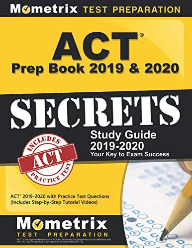 ACT Prep Book 2019 & 2020: ACT Secrets Study Guide 2019-2020 with Practice Test Questions (Includes Step-by-Step Tutorial Videos)