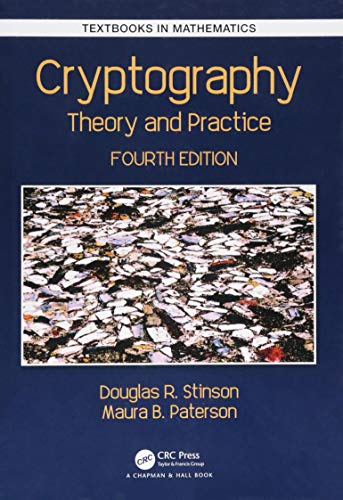 Cryptography: Theory and Practice (Textbooks in Mathematics)
