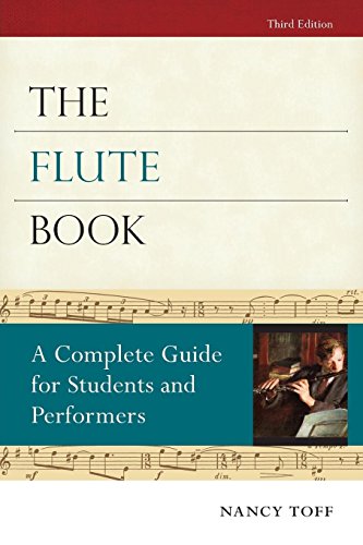 The Flute Book: A Complete Guide for Students and Performers (Oxford Musical Instrument Series)