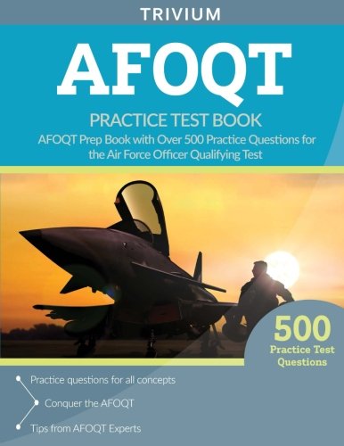 AFOQT Practice Test Book: AFOQT Prep Book with Over 500 Practice Questions for the Air Force Officer Qualifying Test