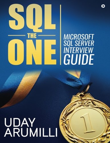 SQL the One: Microsoft SQL Server Interview Guide