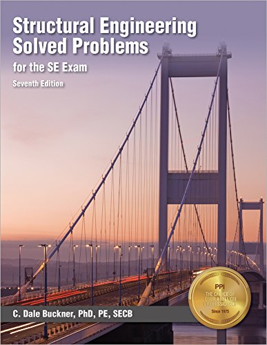Structural Engineering Solved Problems for the SE Exam