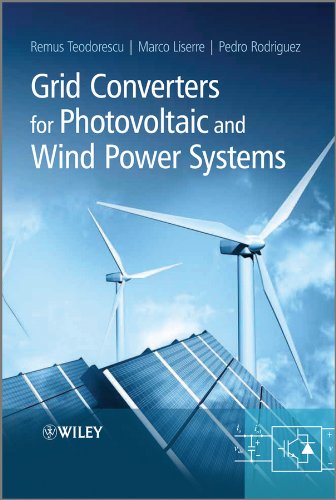 Grid Converters for Photovoltaic and Wind Power Systems (Wiley - IEEE Book 30)