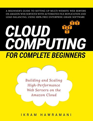 Cloud Computing for Complete Beginners: Building and Scaling High-Performance Web Servers on the Amazon Cloud
