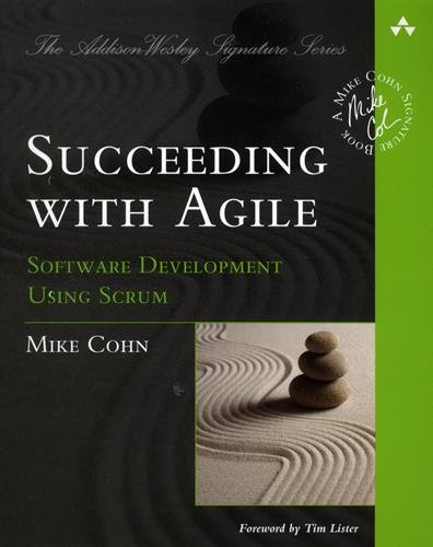 Succeeding with Agile: Software Development Using Scrum