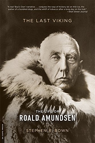 The Last Viking: The Life of Roald Amundsen (A Merloyd Lawrence Book)