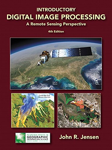 Introductory Digital Image Processing: A Remote Sensing Perspective (4th Edition) (Pearson Series in Geographic Information Science)