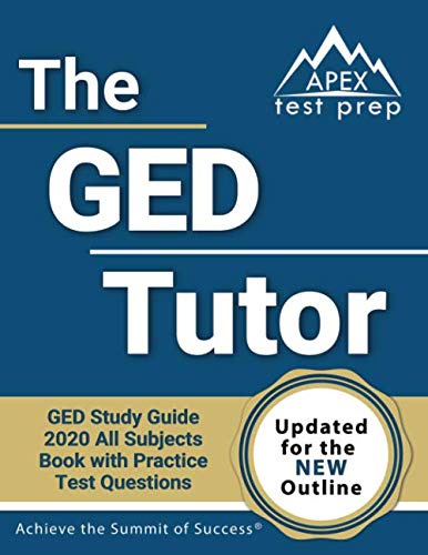 The GED Tutor Book: GED Study Guide 2020 All Subjects with Practice Test Questions [Updated for the New Outline]