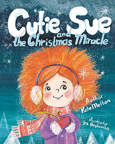 Cutie Sue and the Christmas Miracle: A Heartwarming and Magical Children's Book (Cutie Sue Series)