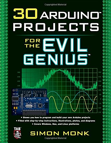 30 Arduino Projects for the Evil Genius
