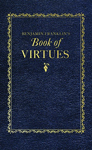 Benjamin Franklin's Book of Virtues