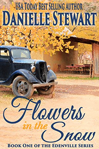 Flowers in the Snow (The Edenville Series Book 1)