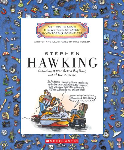 Stephen Hawking: Cosmologist Who Gets a Big Bang Out of the Universe (Getting to Know the World's Greatest Inventors & Scientists)
