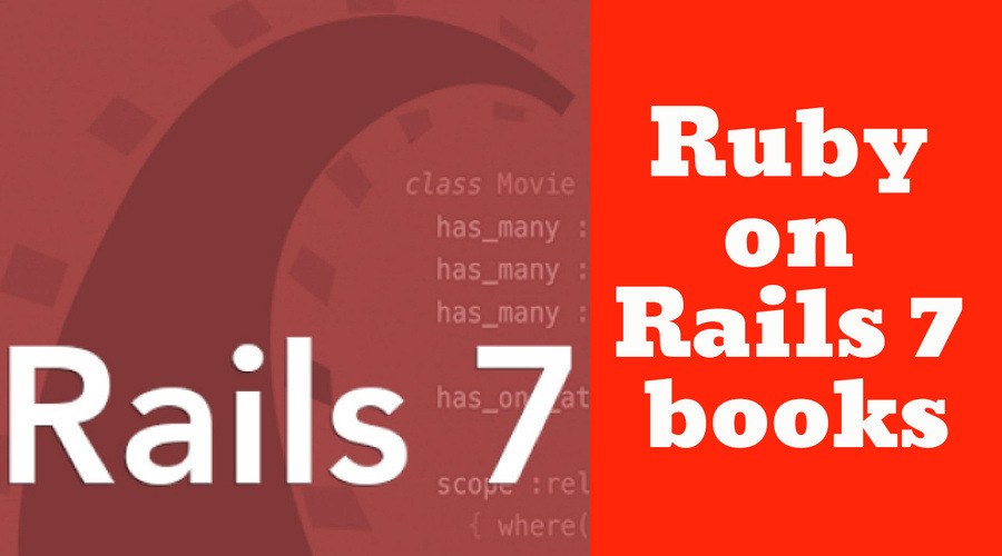 Best ruby on rails 7 books for 2023 | A Comprehensive Guide to Building Web Applications